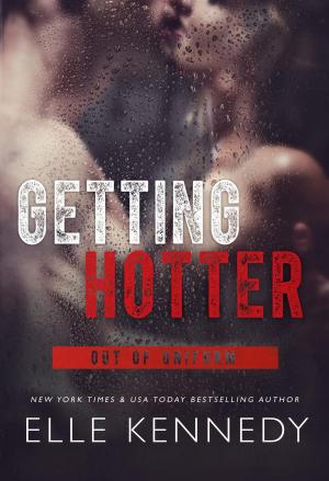 Cover of the book Getting Hotter by Elle Kennedy, Sarina Bowen
