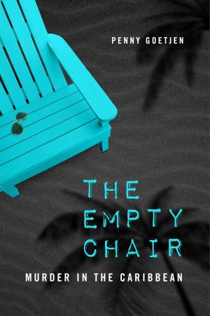 Cover of the book The Empty Chair ~ Murder in the Caribbean by Dan Lee