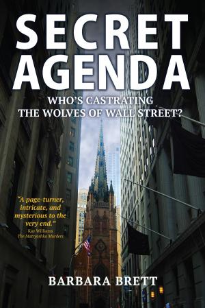 Cover of the book Secret Agenda: Who's Castrating the Wolves of Wall Street? by William DuPree, G.W. Pomichter