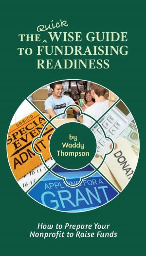 Cover of the book The Quick Wise Guide to Fundraising Readiness by Rade B Vukmir
