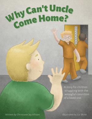 Cover of the book Why Can't Uncle Come Home? by Julie  K. Federico