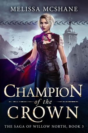 Cover of the book Champion of the Crown by Melissa McShane