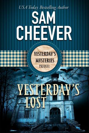 Cover of the book Yesterday's Lost by Sam Cheever