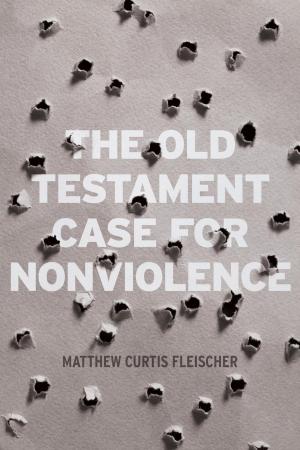 Cover of the book The Old Testament Case for Nonviolence by Angela Petree