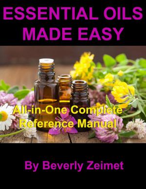 Cover of the book Essential Oils Made Easy by Michelle Schoffro Cook, PhD