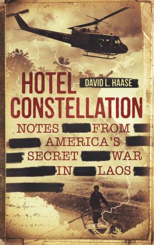 Book cover of Hotel Constellation: Notes from America's Secret War in Laos
