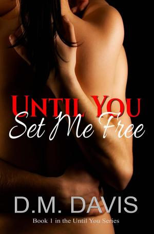 Cover of the book Until You Set Me Free by Shirl Anders