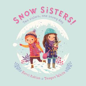 Cover of the book Snow Sisters! by Karen Ackerman