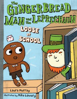 Cover of the book The Gingerbread Man and the Leprechaun Loose at School by Rosemary Wells