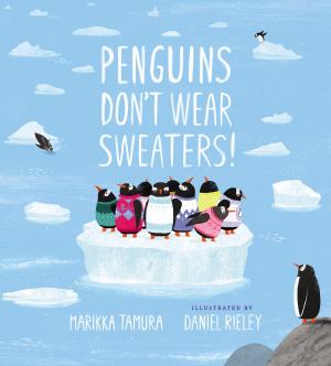 Cover of the book Penguins Don't Wear Sweaters! by Sarah Quigley