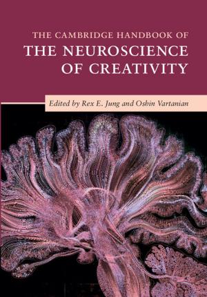 Cover of the book The Cambridge Handbook of the Neuroscience of Creativity by Alexis Kwasinski, Wayne Weaver, Robert S. Balog