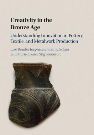 Cover of the book Creativity in the Bronze Age by Ryan Burg