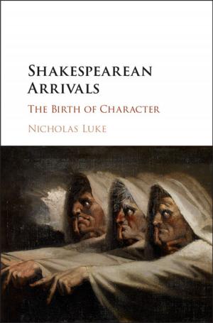 Cover of the book Shakespearean Arrivals by Daniel Klinghard, Dustin Gish