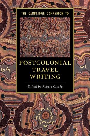 Cover of the book The Cambridge Companion to Postcolonial Travel Writing by Isaac Sassoon
