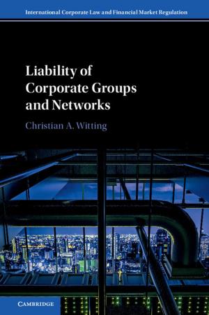 Cover of the book Liability of Corporate Groups and Networks by Susan Ward, Lisa Joels, Elaine Melrose, Srinivas Vindla