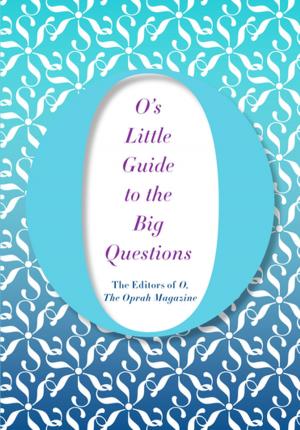 Cover of the book O's Little Guide to the Big Questions by Julia Ross