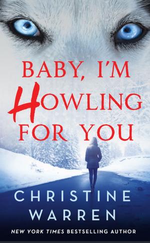 Cover of the book Baby, I'm Howling For You by Brantwijn Serrah