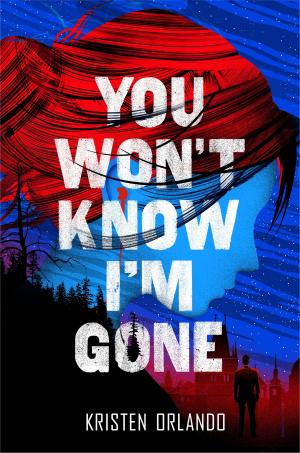 Cover of the book You Won't Know I'm Gone by Sandy Hall