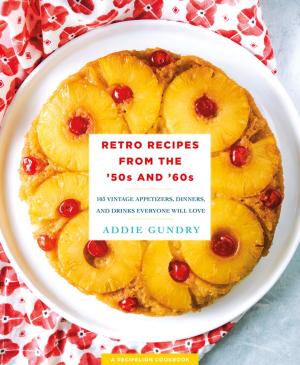 Cover of the book Retro Recipes from the '50s and '60s by Candace Ganger
