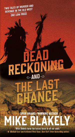Cover of the book Dead Reckoning and The Last Chance by Tessa Gratton, Sherrilyn Kenyon, Robyn Bennis, V. E. Schwab, Jacqueline Carey, Sam Hawke, Mary Robinette Kowal