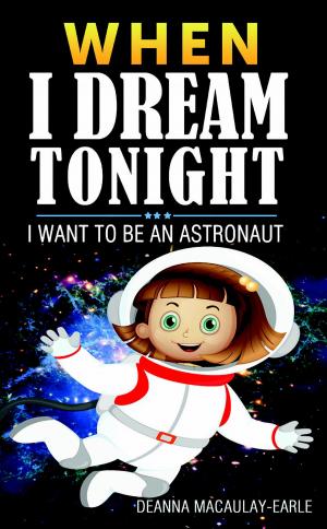 Cover of the book When I Dream Tonight - I Want To Be An Astronaut (girl version) by Ricky Manna