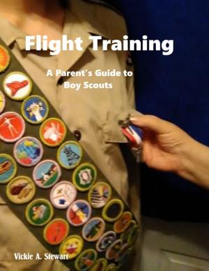 bigCover of the book Flight Training: A Parent's Guide to Boy Scouts by 