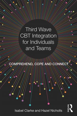 Cover of the book Third Wave CBT Integration for Individuals and Teams by Mijnd Huijser, Karolien Bais