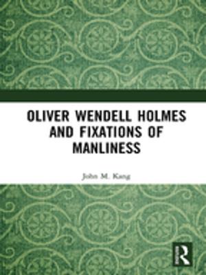 Cover of the book Oliver Wendell Holmes and Fixations of Manliness by Ed Wingenbach