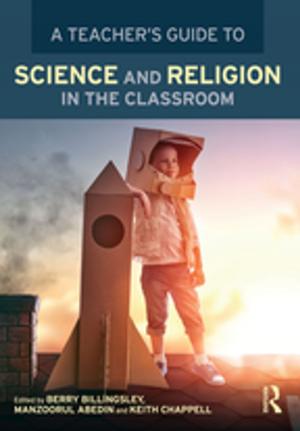 Cover of the book A Teacher’s Guide to Science and Religion in the Classroom by Joy Whitton