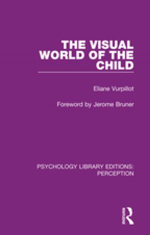 Cover of the book The Visual World of the Child by Karol L Kumpfer, Stephanie Griswold-Ezekoye, Mary Frank