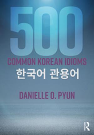 Cover of the book 500 Common Korean Idioms by Dahlia W. Zaidel