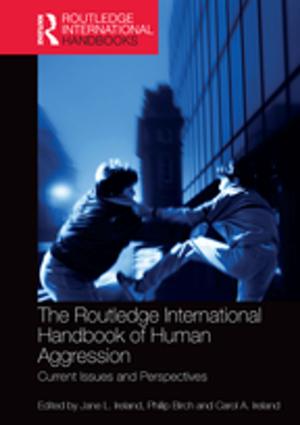 Cover of the book The Routledge International Handbook of Human Aggression by Bernard H. Shulman, Harold H. Mosak