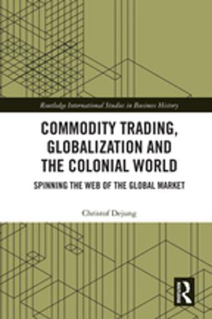 Cover of the book Commodity Trading, Globalization and the Colonial World by Rory Shand