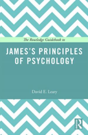 Cover of the book The Routledge Guidebook to James’s Principles of Psychology by Brown, Sally, Earlam, Carolyn, Race, Phil