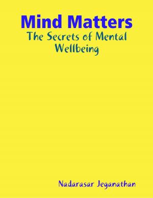 bigCover of the book Mind Matters: The Secrets of Mental Wellbeing by 