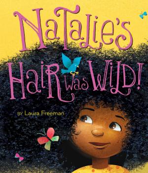 Cover of the book Natalie's Hair Was Wild! by Editors of the American Heritage Dictionaries