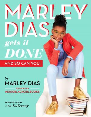 Cover of the book Marley Dias Gets It Done: And So Can You! by Meg Cabot