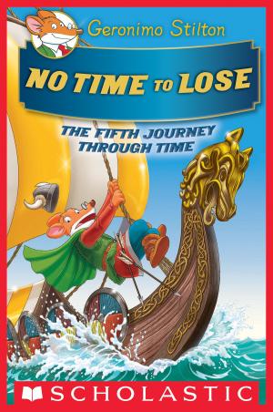 Book cover of No Time To Lose (Geronimo Stilton Journey Through Time #5)