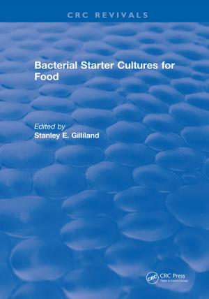 Cover of the book Bacterial Starter Cultures for Food by Steve Curwell, Bob Fox, Morris Greenberg, Chris March