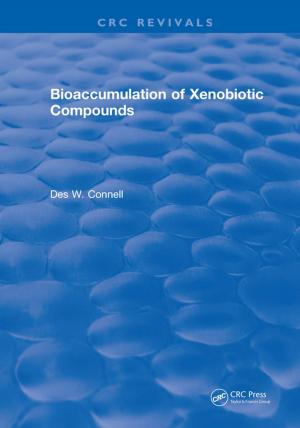 Cover of the book Bioaccumulation of Xenobiotic Compounds by Becky P. Y. Loo, Tessa Kate Anderson