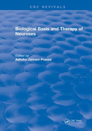 Cover of the book Biological Basis and Therapy of Neuroses by Murat Uzam