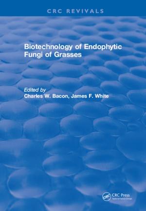 Cover of the book Biotechnology of Endophytic Fungi of Grasses by J.W.E. Masterman, Dr Jack Masterman, Jack Masterman