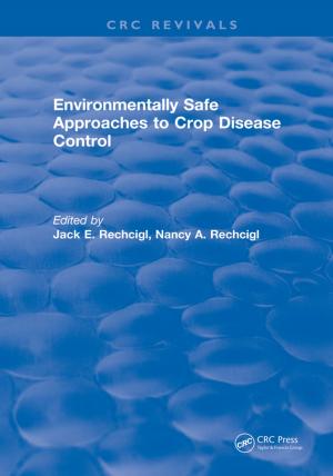 Cover of the book Environmentally Safe Approaches to Crop Disease Control by Ralitza Gueorguieva