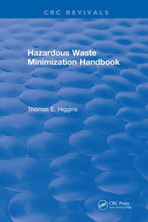 Cover of the book Hazardous Waste Minimization Handbook by Judith Belle Brown, Tanya Thornton, Moira Stewart