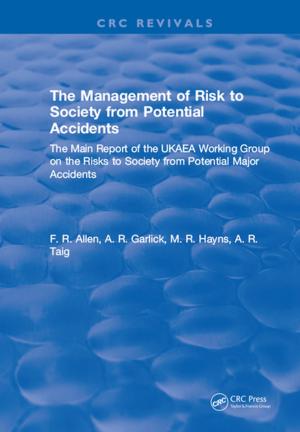 Cover of the book The Management of Risk to Society from Potential Accidents by John Calvin Coffey, Rishabh Sehgal, Dara Walsh