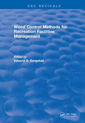 Cover of the book Weed Control Methods For Recreation Facilities Management by Becky P. Y. Loo, Tessa Kate Anderson