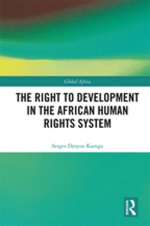 Cover of the book The Right to Development in the African Human Rights System by Dorothy L. Latz
