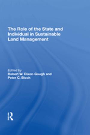 Cover of the book The Role of the State and Individual in Sustainable Land Management by Karen Strohm Kitchener, Sharon K. Anderson