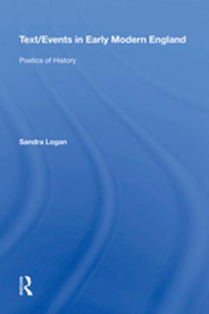 Cover of the book Text/Events in Early Modern England by Jered B. Kolbert, Rhonda L. Williams, Leann M. Morgan, Laura M. Crothers, Tammy L. Hughes