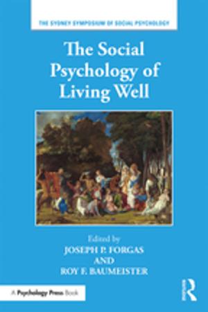 Cover of the book The Social Psychology of Living Well by James P. Gustafson